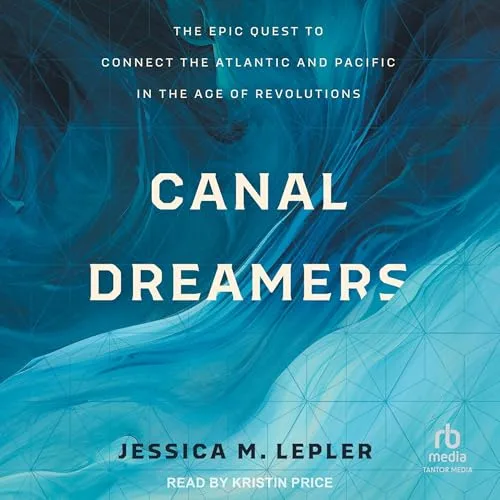 Canal Dreamers By Jessica M. Lepler